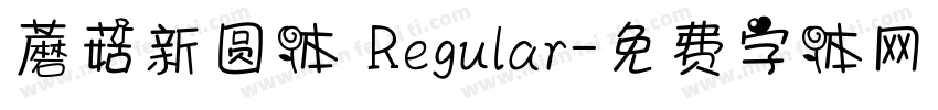 蘑菇新圆体 Regular字体转换
